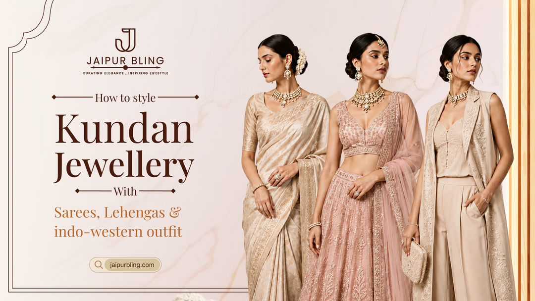 How to Style Kundan Jewellery with Sarees, Lehengas & Indo-Western Outfits