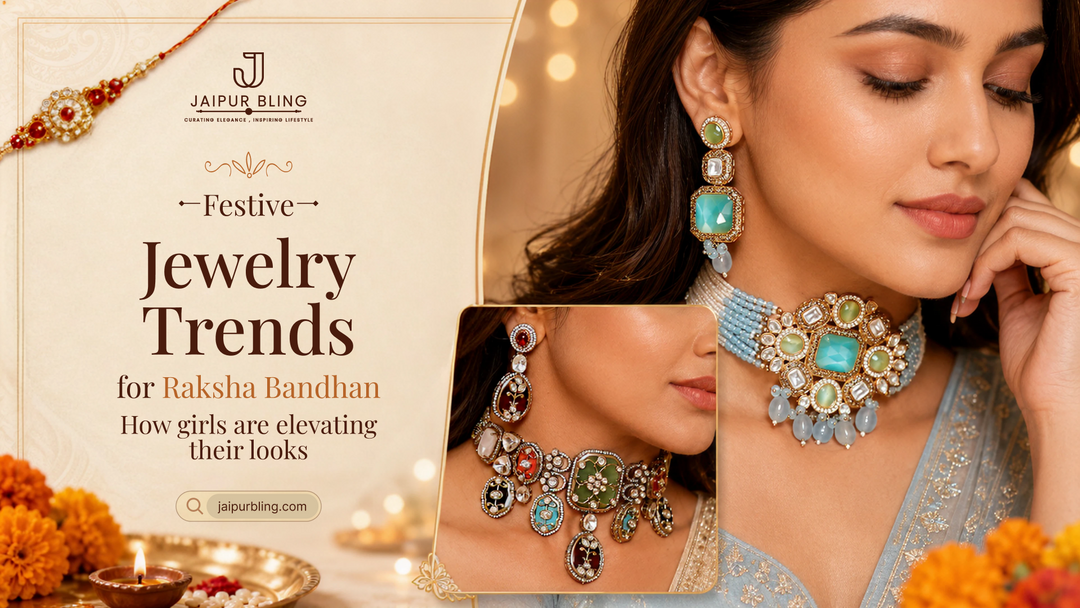 Festive Jewelry Trends for Rakshabandhan: How Girls Are Elevating Their Looks